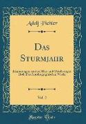 Das Sturmjahr, Vol. 2: Erinnerungen Aus Den März-Und Oktobertagen 1848, Der Autobiographischen Werke (Classic Reprint)