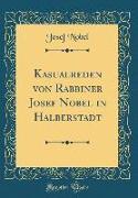 Kasualreden Von Rabbiner Josef Nobel in Halberstadt (Classic Reprint)