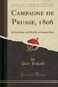 Campagne de Prusse, 1806: D'Après Les Archives de la Guerre, Iéna (Classic Reprint)