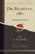 Die Bauhütte, 1881, Vol. 24: Zeitung Für Freimaurer (Classic Reprint)