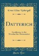 Datterich: Localposse, in Der Mundart Der Darmstädter (Classic Reprint)