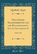 Preussische Staatsschriften Aus Der Regierungszeit König Friedrichs II: 1746-1756 (Classic Reprint)