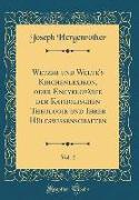 Wetzer Und Welte's Kirchenlexikon, Oder Encyklopädie Der Katholischen Theologie Und Ihrer Hülfswissenschaften, Vol. 2 (Classic Reprint)