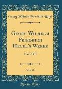 Georg Wilhelm Friedrich Hegel's Werke, Vol. 19: Erster Heft (Classic Reprint)