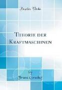 Theorie Der Kraftmaschinen (Classic Reprint)