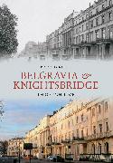 Belgravia & Knightsbridge Through Time