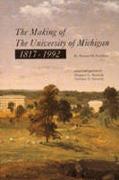 The Making of the University of Michigan, 1817-1992