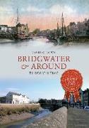 Bridgwater & Around Through Time