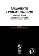 Parlamento y parlamentarismo : origen y retos. XV Congreso de la Asociación de Constitucionalistas de España : celebrado los días 30 y 31 de marzo de 2017, en León