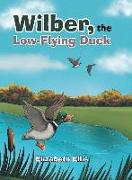 Wilber, the Low-Flying Duck