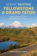 Scenic Driving Yellowstone & Grand Teton: Exploring the National Parks' Most Spectacular Back Roads