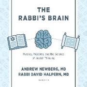 The Rabbi's Brain: Mystics, Moderns, and the Science of Jewish Thinking