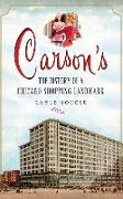 Carson's: The History of a Chicago Shopping Landmark