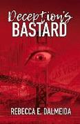 Deception's Bastard: Volume 1