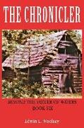 The Chronicler: Beyond the Father of Waters - Book Six