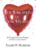 The Jubilation of the Heart: A Collection of Poems of Encouragement