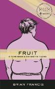 Fruit: A Novel about a Boy and His Nipples