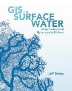 GIS for Surface Water: Using the National Hydrography Dataset