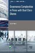 Governance Complexities in Firms with Dual Class Shares