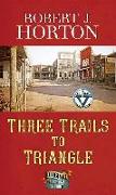 Three Trails to Triangle