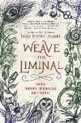 Weave the Liminal