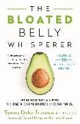 The Bloated Belly Whisperer: See Results Within a Week, and Tame Digestive Distress Once and for All