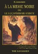 a la Messe Noire Ou Le Lucif risme Existe