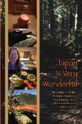 Japan Is Very Wonderful - The Guide to Tokyo, Hakone, Kyoto and the Kumano Kodo (Without Pictures)
