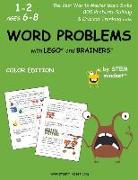 Word Problems with Lego and Brainers Grades 1-2 Ages 6-8 Color Edition