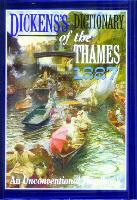 Dickens's Dictionary of the Thames 1887: From It's Source to the Nore, an Unconventional Handbook