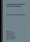 Language Acquisition and Development: Proceedings of GALA2005