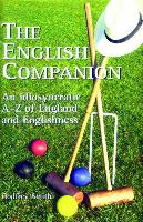 The English Companion: An Idiosyncratic A to Z of England and Englishness