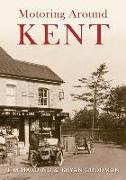 Motoring Around Kent: The First Fifty Years