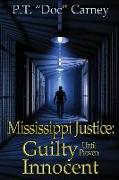 Mississippi Justice: Guilty Until Provel Innocent