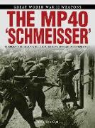 The MP 40 "Schmeisser"