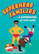 Superhero Families: A Superpowers Go Fish Game