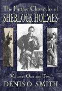 The Further Chronicles of Sherlock Holmes - Volumes 1 and 2