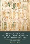 Inauguration and Liturgical Kingship in the Long Twelfth Century