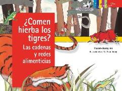 ¿Comen Hierba los Tigres?: Las Cadenas y Redes Alimenticias = Do Tigers Eat Grass?: Food Chains and Webs