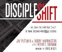 Discipleshift: Five Steps That Help Your Church to Make Disciples Who Make Disciples