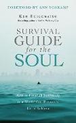 Survival Guide for the Soul: How to Flourish Spiritually in a World That Pressures Us to Achieve