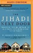 The Jihadi Next Door: How Isis Is Forcing, Defrauding, and Coercing Your Neighbor Into Terrorism