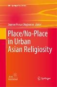 Place/No-Place in Urban Asian Religiosity