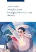 Orizzonti nuovi. Storia del primo femminismo in Italia (1865-1925)