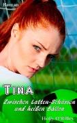 Tina - Zwischen Latten-Schüssen und heißen Bällen