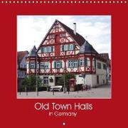 Old Town Halls in Germany (Wall Calendar 2019 300 × 300 mm Square)