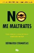 No Me Maltrates / Don't Abuse Me