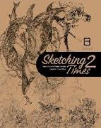 Sketching Times 2: Inspiration from Artists Sketch Collection