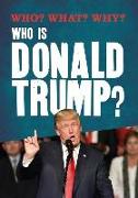 Who? What? Why?: Who is Donald Trump?