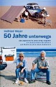 Helfried Weyer ¿ 50 Jahre unterwegs